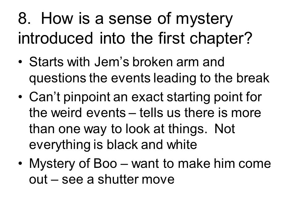 8. How is a sense of mystery introduced into the first chapter.