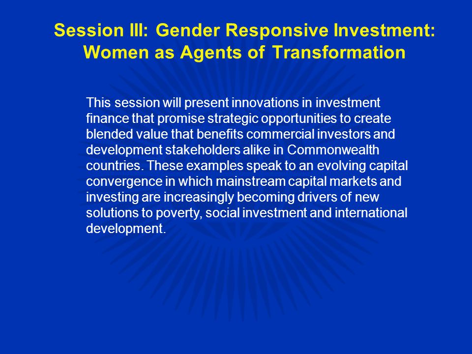 This session will present innovations in investment finance that promise strategic opportunities to create blended value that benefits commercial investors and development stakeholders alike in Commonwealth countries.