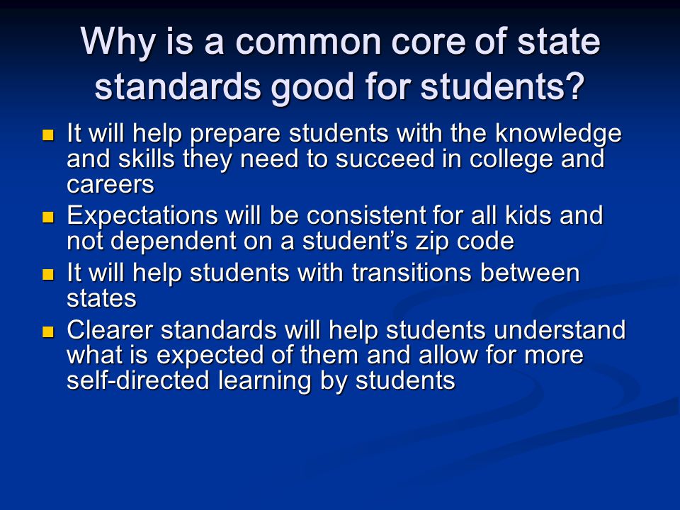 Why is a common core of state standards good for students.