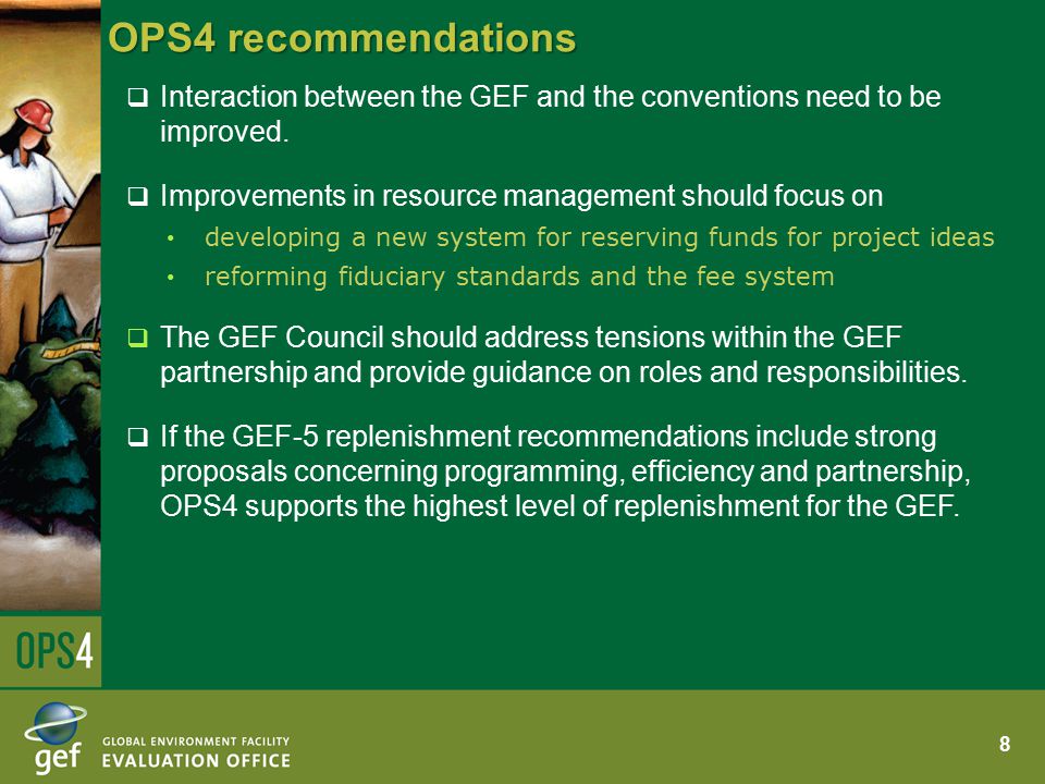 OPS4 recommendations  Interaction between the GEF and the conventions need to be improved.