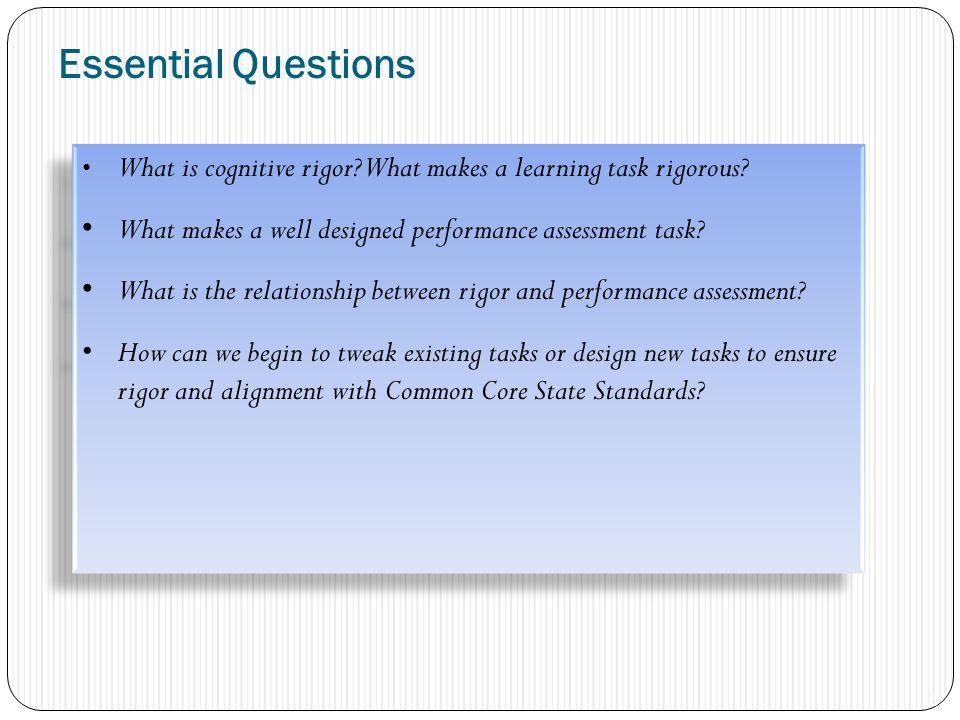 Essential Questions What is cognitive rigor. What makes a learning task rigorous.
