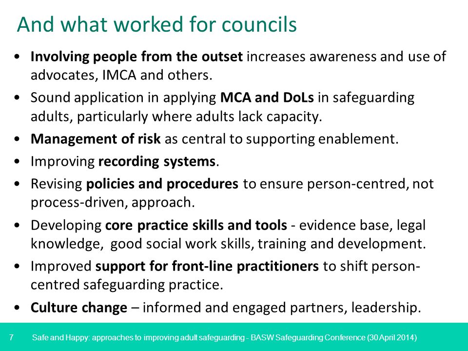 7 And what worked for councils Involving people from the outset increases awareness and use of advocates, IMCA and others.