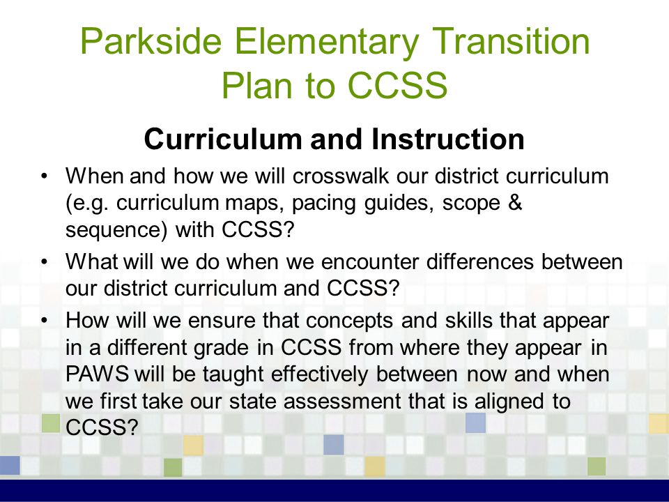Parkside Elementary Transition Plan to CCSS Curriculum and Instruction When and how we will crosswalk our district curriculum (e.g.
