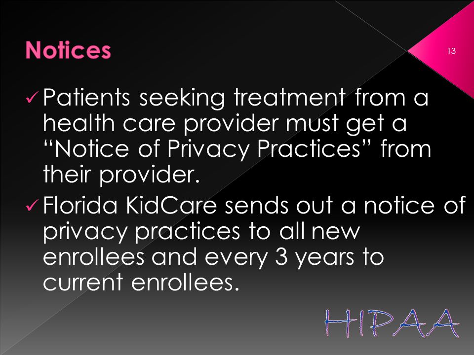 Patients seeking treatment from a health care provider must get a Notice of Privacy Practices from their provider.