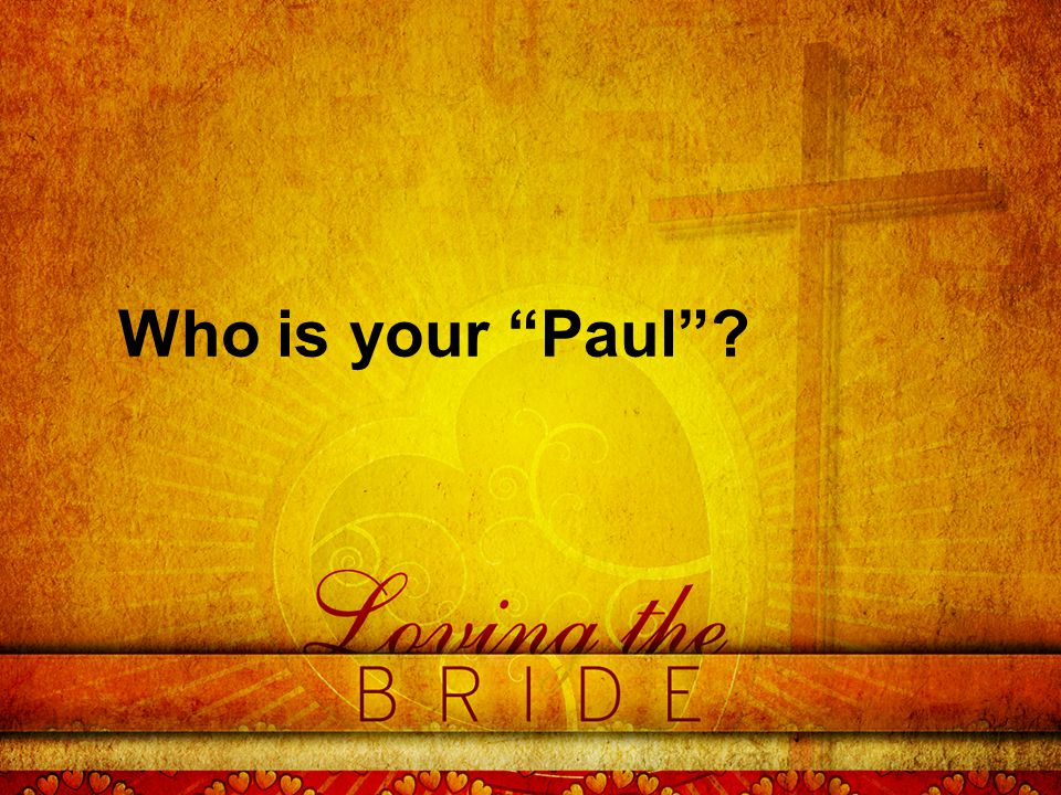 Who is your Paul
