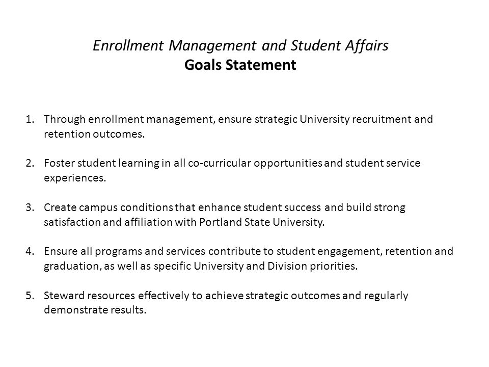 1.Through enrollment management, ensure strategic University recruitment and retention outcomes.