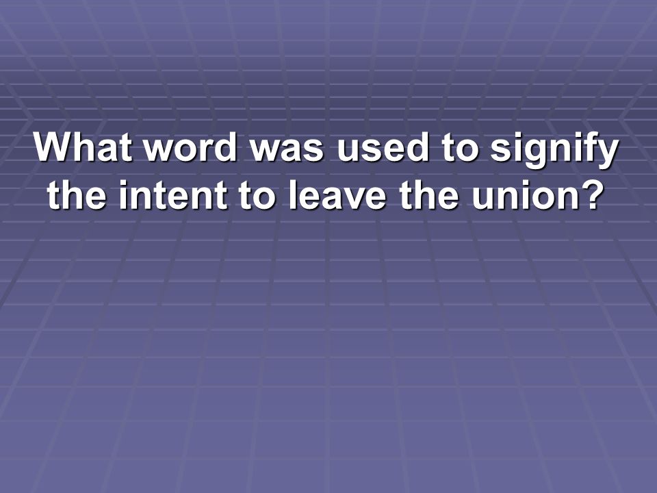 What word was used to signify the intent to leave the union