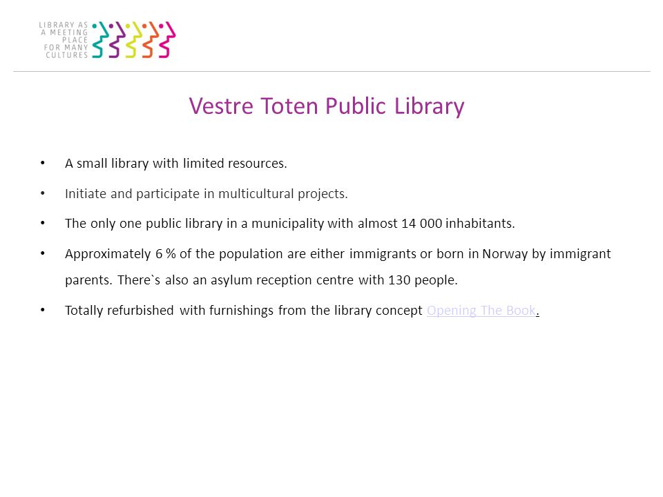 Vestre Toten Public Library A small library with limited resources.