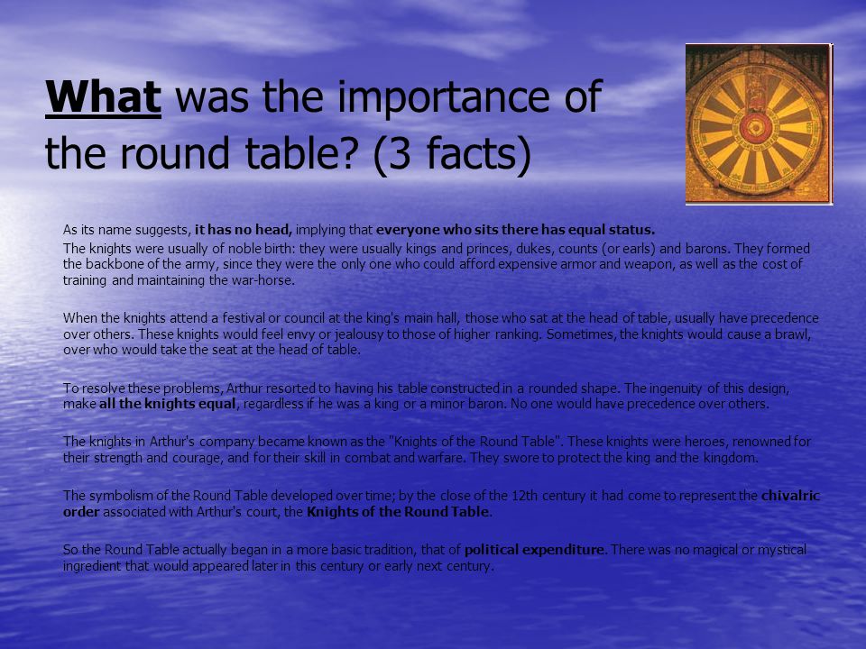 What was the importance of the round table.