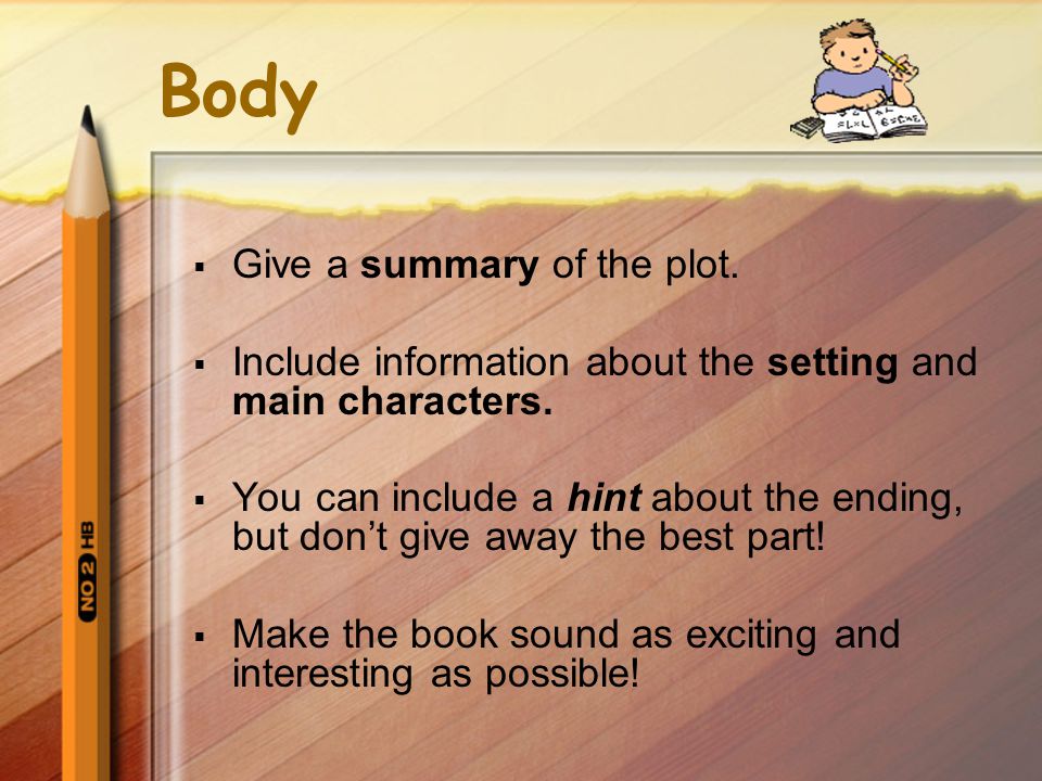 Body  Give a summary of the plot.  Include information about the setting and main characters.