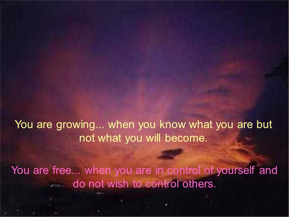 You are free... when you are in control of yourself and do not wish to control others.