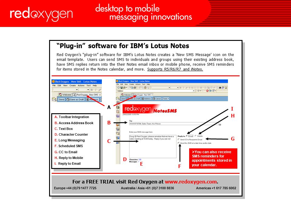 Plug-in software for IBM’s Lotus Notes Red Oxygen’s plug-in software for IBM’s Lotus Notes creates a New SMS Message icon on the  template.