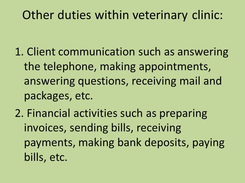Other duties within veterinary clinic: 1.