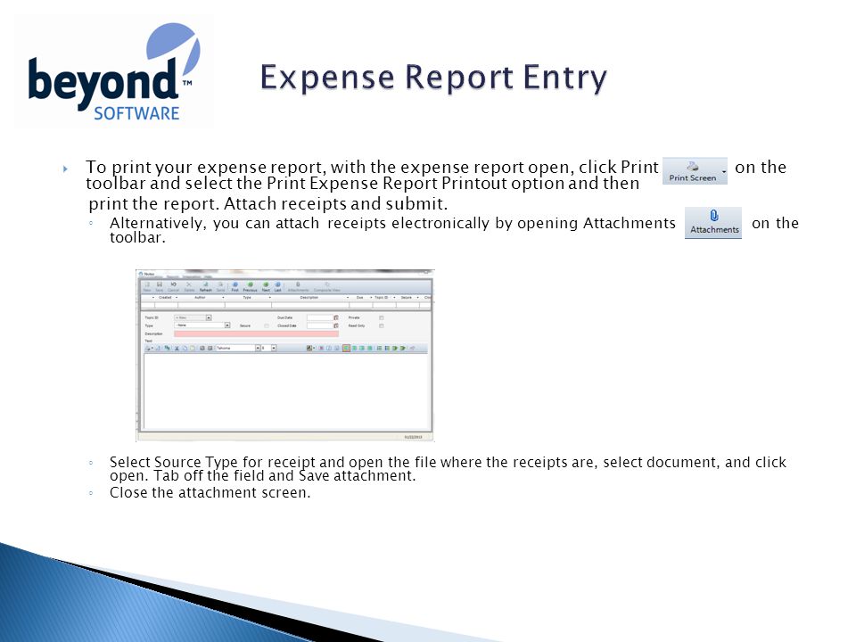  To print your expense report, with the expense report open, click Print on the toolbar and select the Print Expense Report Printout option and then print the report.