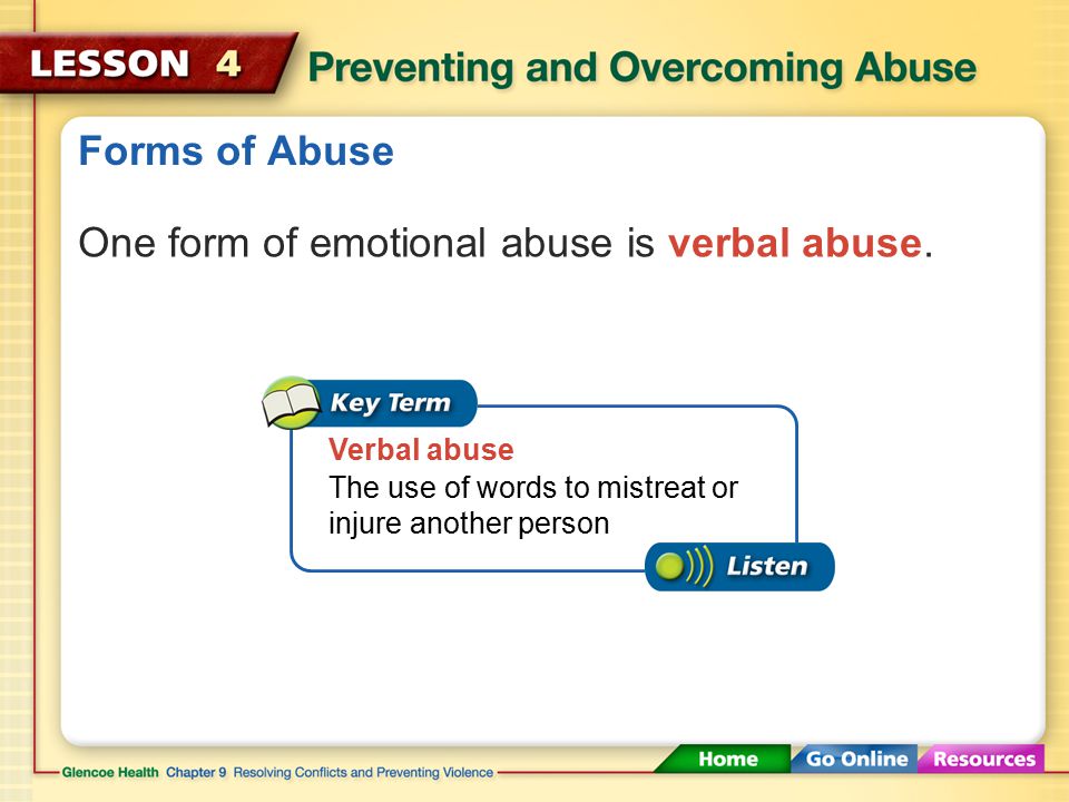 Forms of Abuse Emotional abuse can leave the victim emotionally scarred.