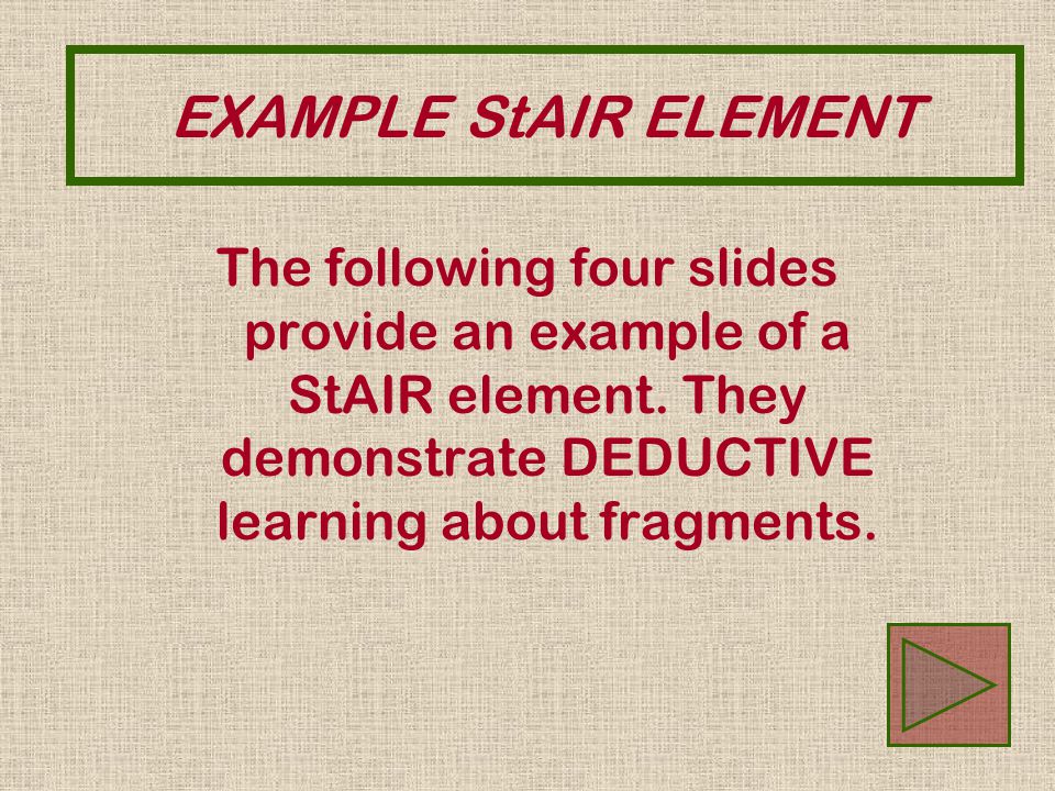 EXAMPLE StAIR ELEMENT The following four slides provide an example of a StAIR element.