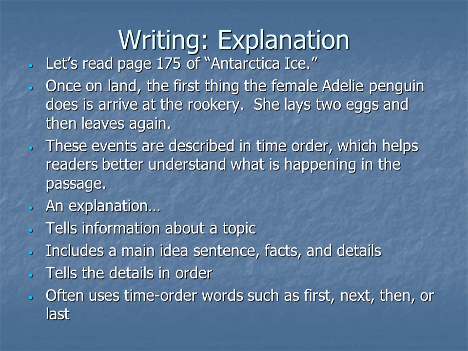 Writing: Explanation Let’s read page 175 of Antarctica Ice. Let’s read page 175 of Antarctica Ice. Once on land, the first thing the female Adelie penguin does is arrive at the rookery.