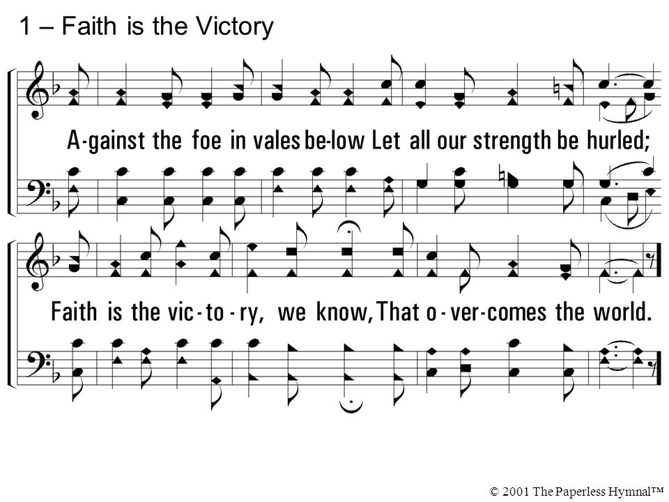 1 – Faith is the Victory © 2001 The Paperless Hymnal™