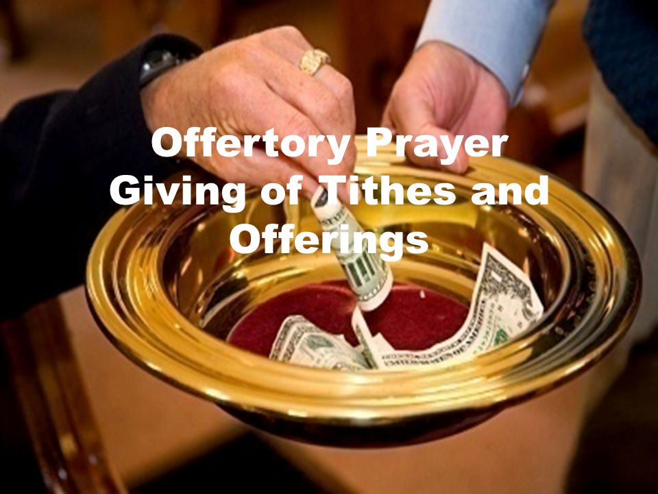 Offertory Prayer Giving of Tithes and Offerings