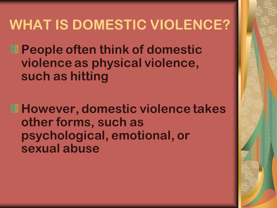 WHAT IS DOMESTIC VIOLENCE.