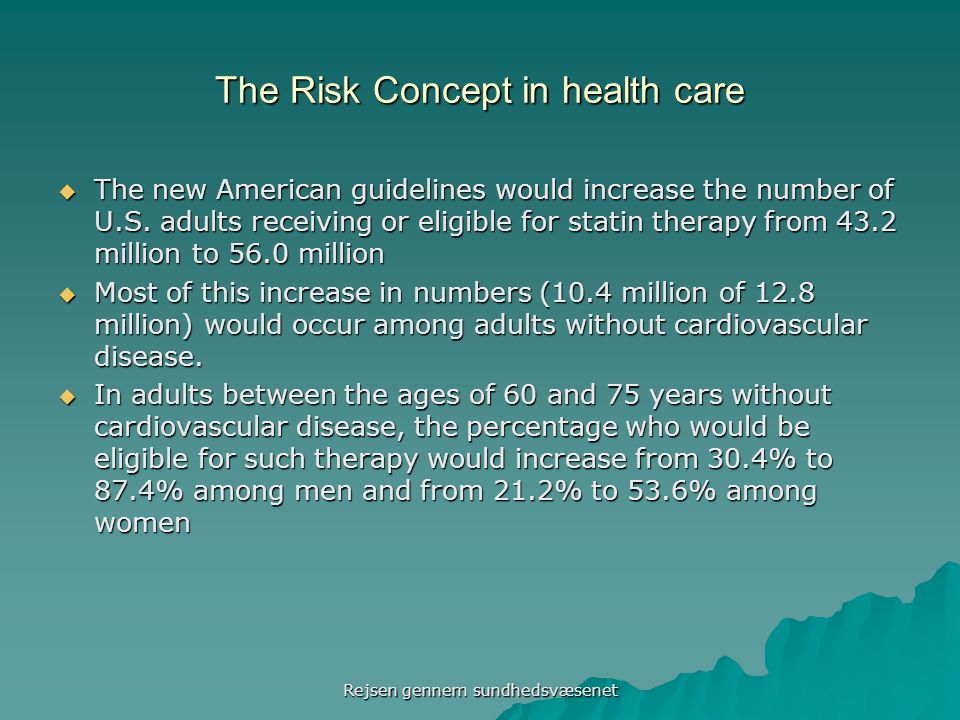 The Risk Concept in health care  The new American guidelines would increase the number of U.S.