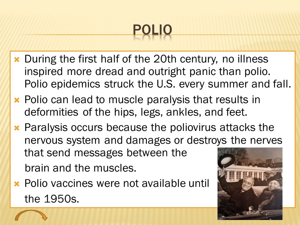  During the first half of the 20th century, no illness inspired more dread and outright panic than polio.