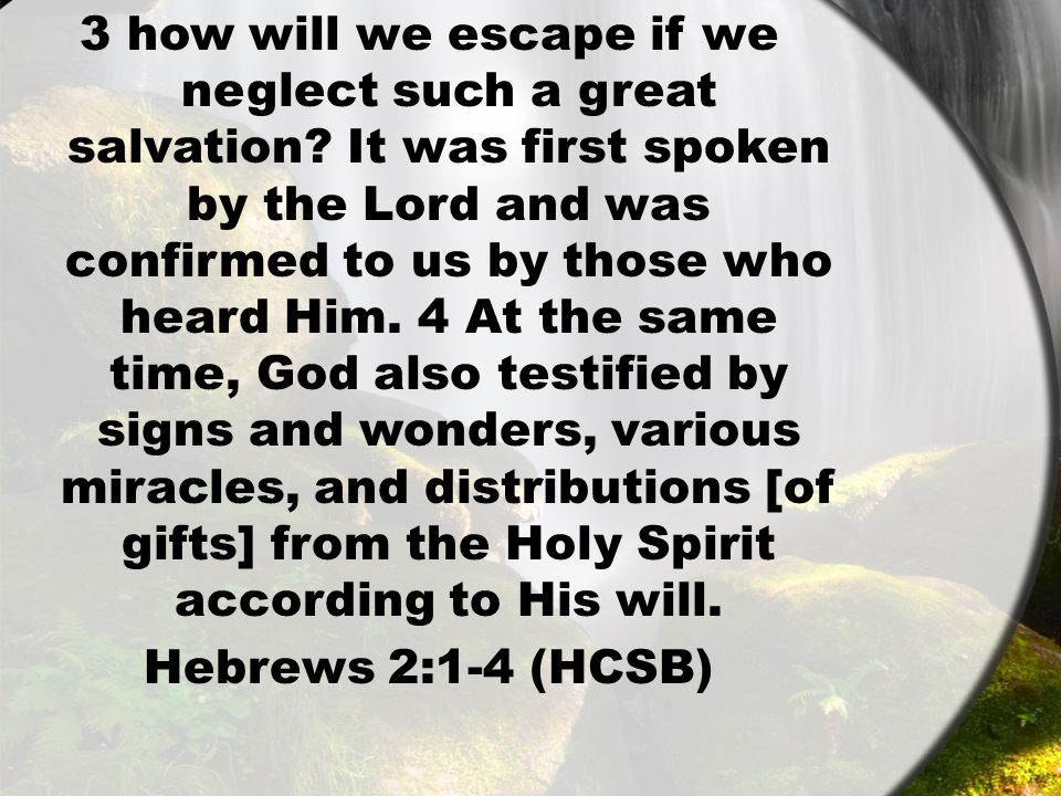 3 how will we escape if we neglect such a great salvation.