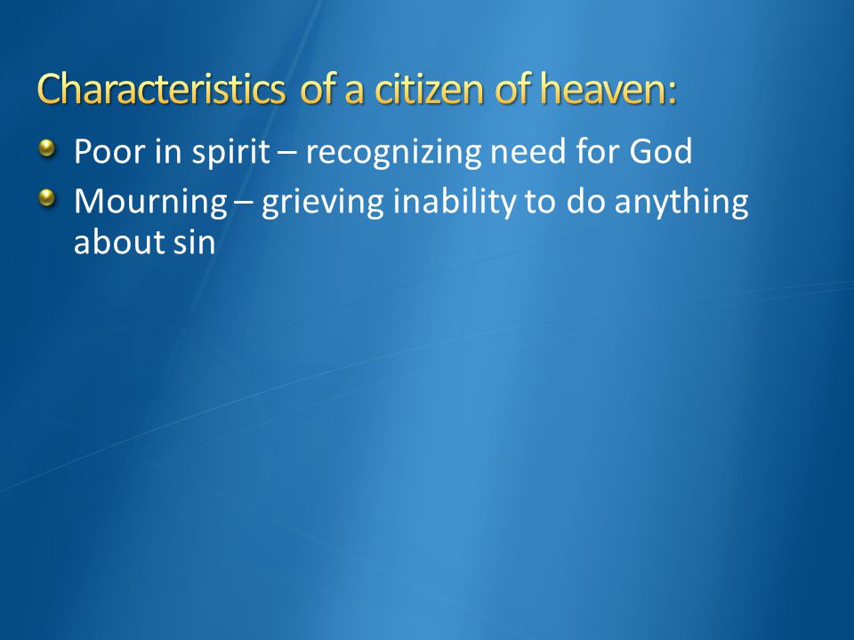 Mourning – grieving inability to do anything about sin