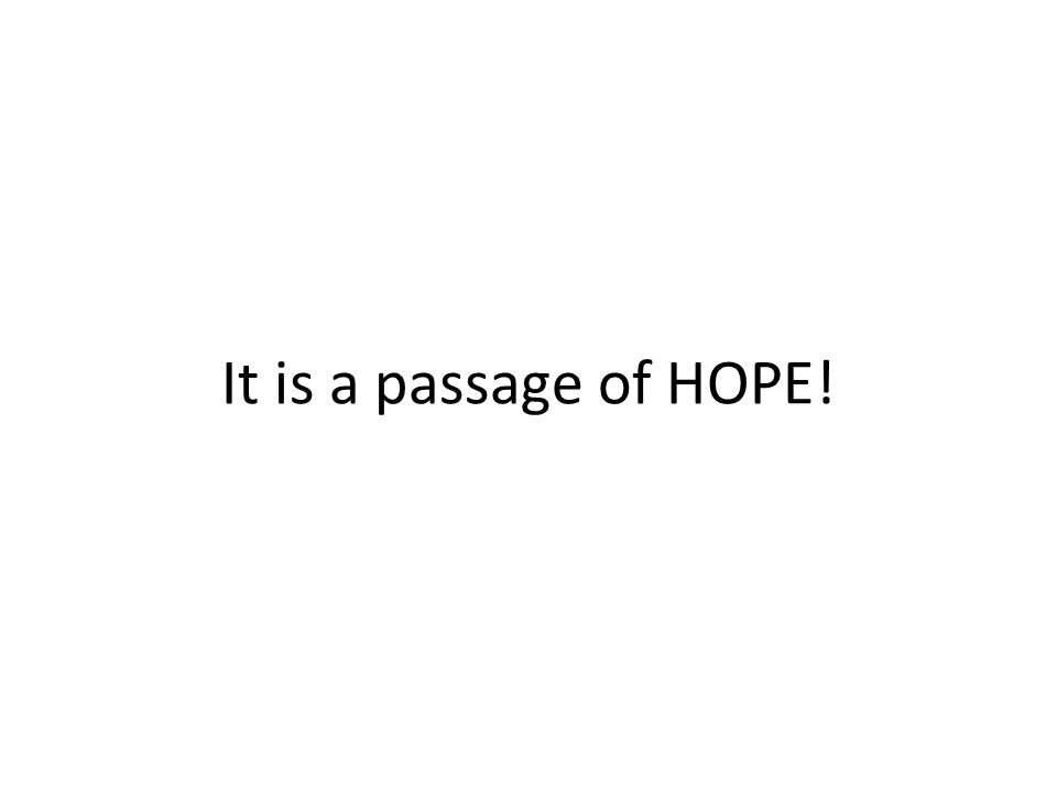 It is a passage of HOPE!