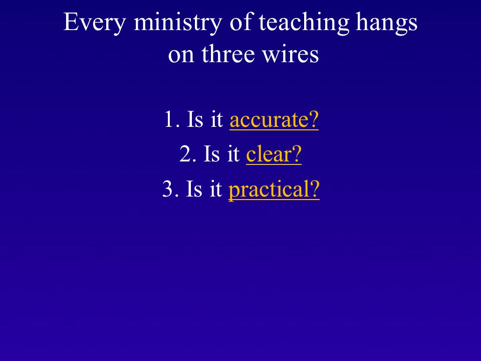 Every ministry of teaching hangs on three wires 1.