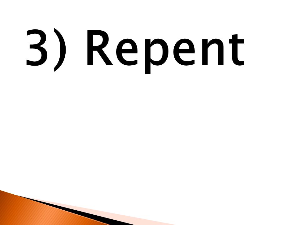 3) Repent