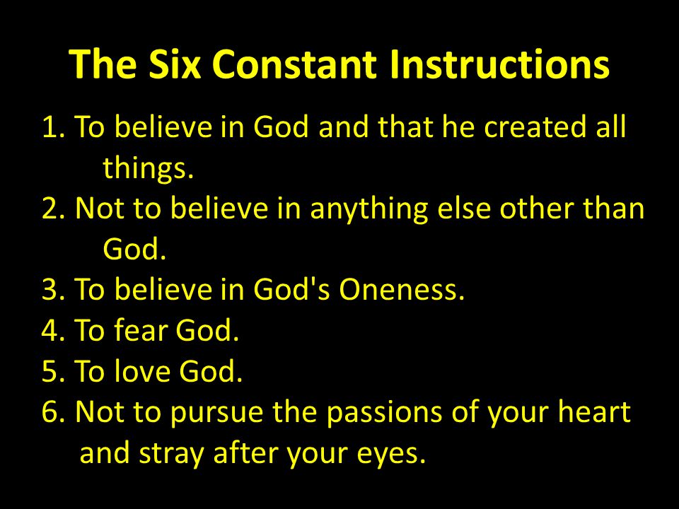 The Six Constant Instructions 1. To believe in God and that he created all things.