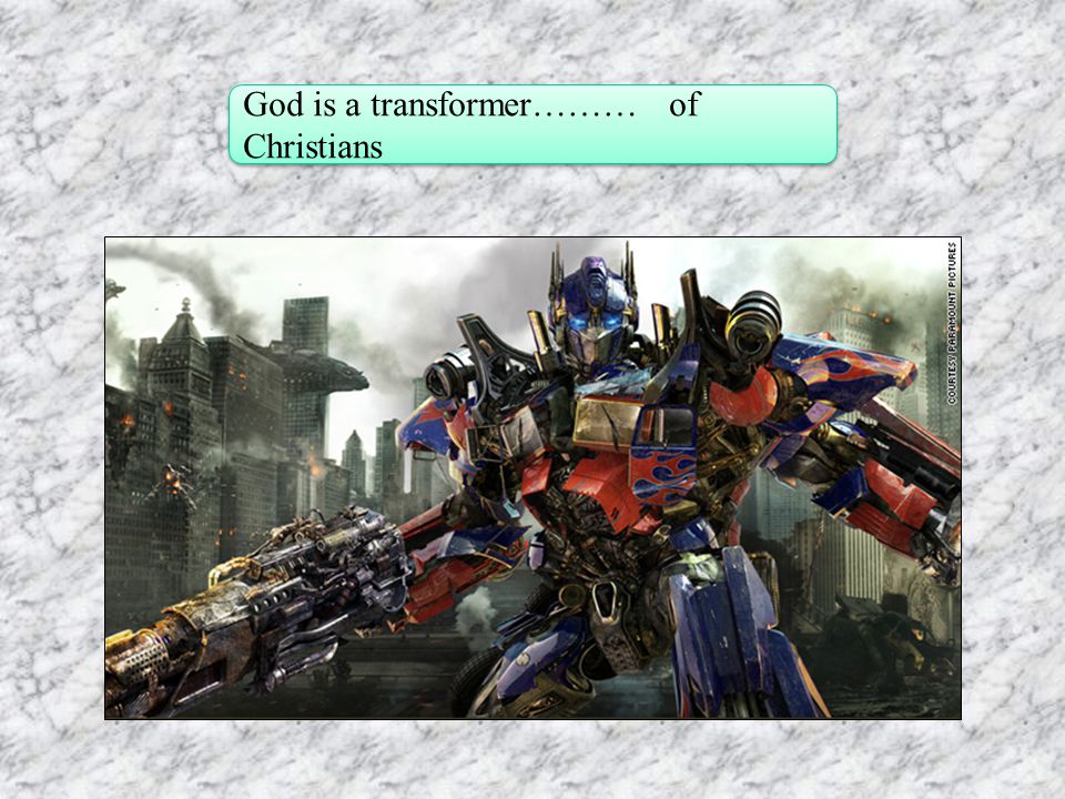 God is a transformer……… of Christians