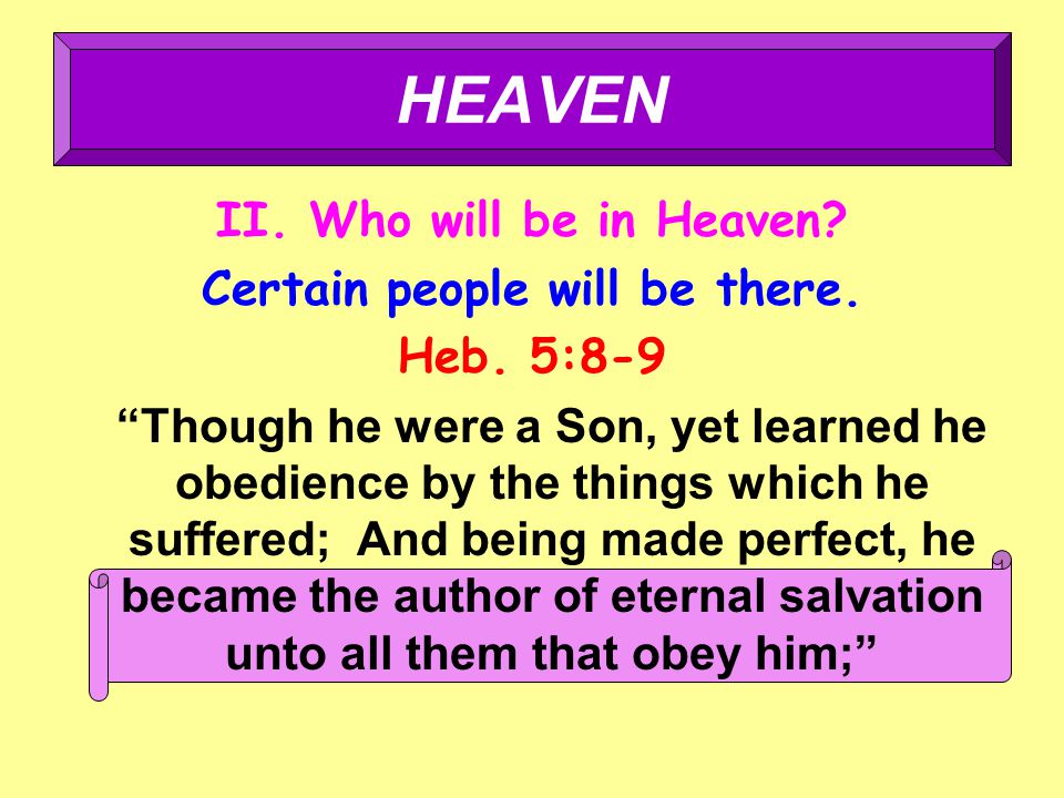 II. Who will be in Heaven. Certain people will be there.