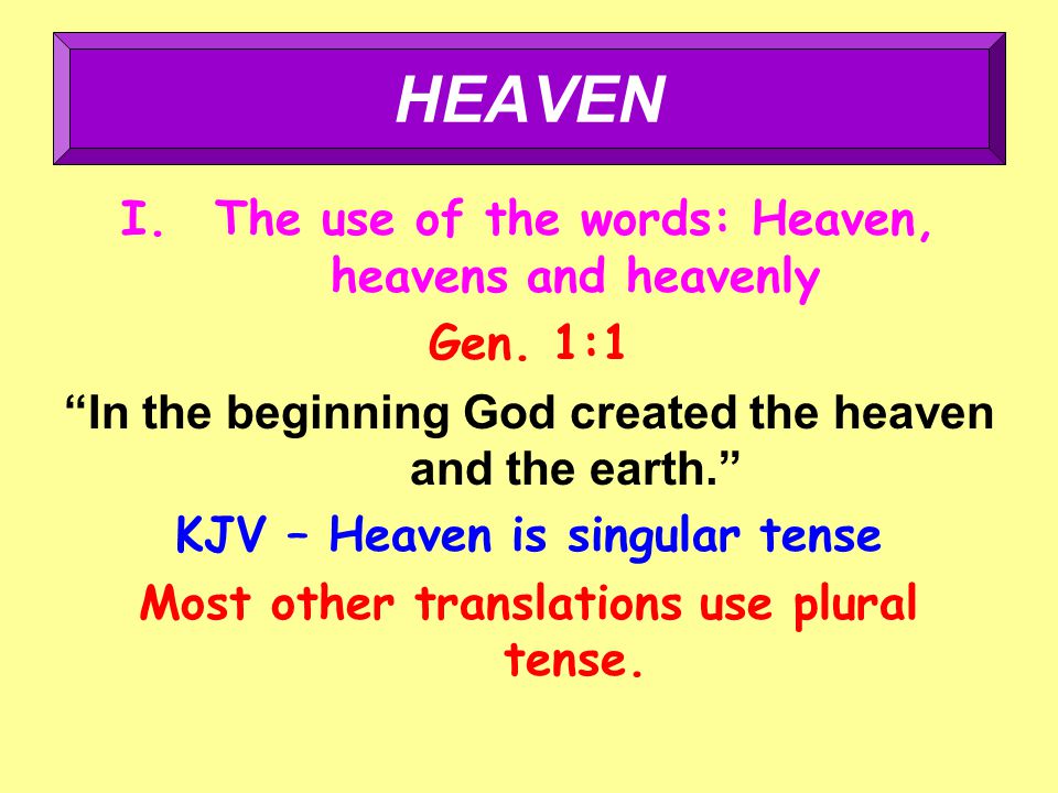 I.The use of the words: Heaven, heavens and heavenly Gen.
