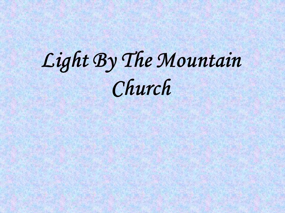 Light By The Mountain Church