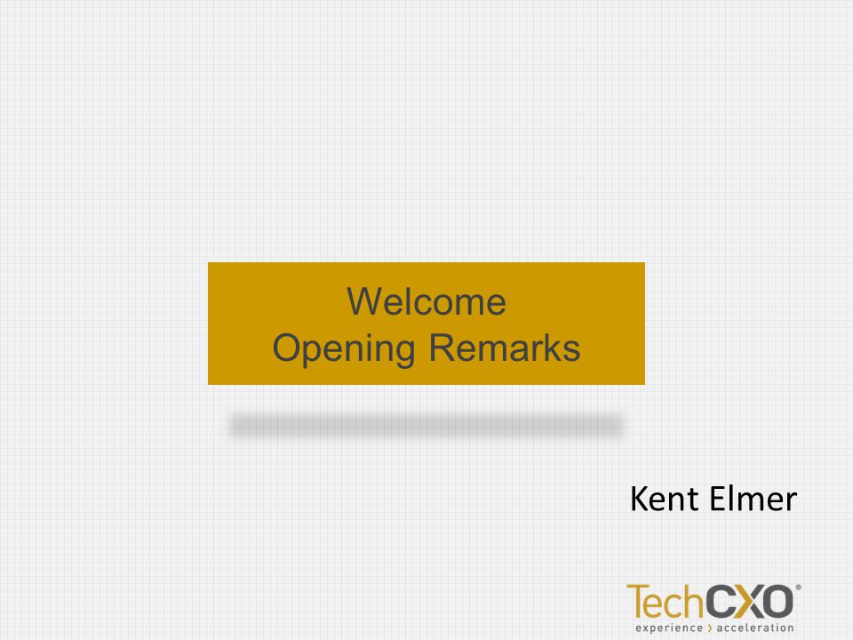 Kent Elmer Welcome Opening Remarks