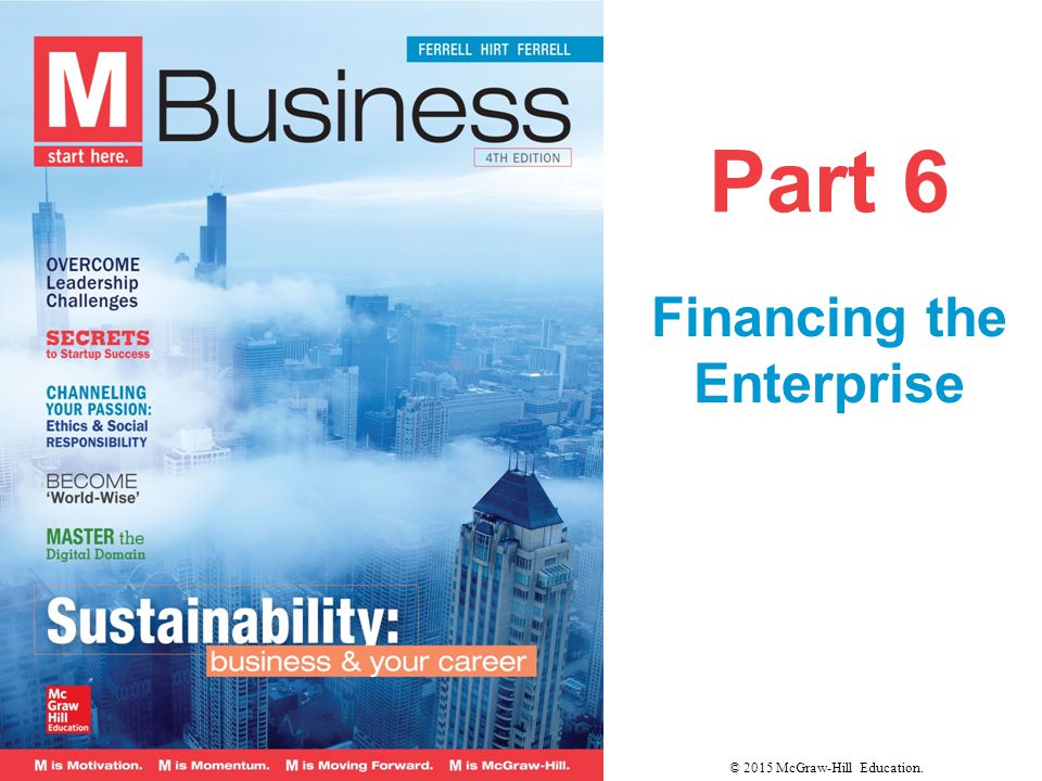 Part 6 Financing the Enterprise © 2015 McGraw-Hill Education.