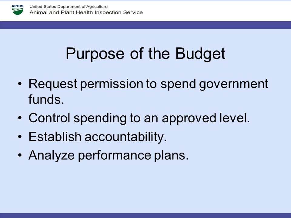 Purpose of the Budget Request permission to spend government funds.
