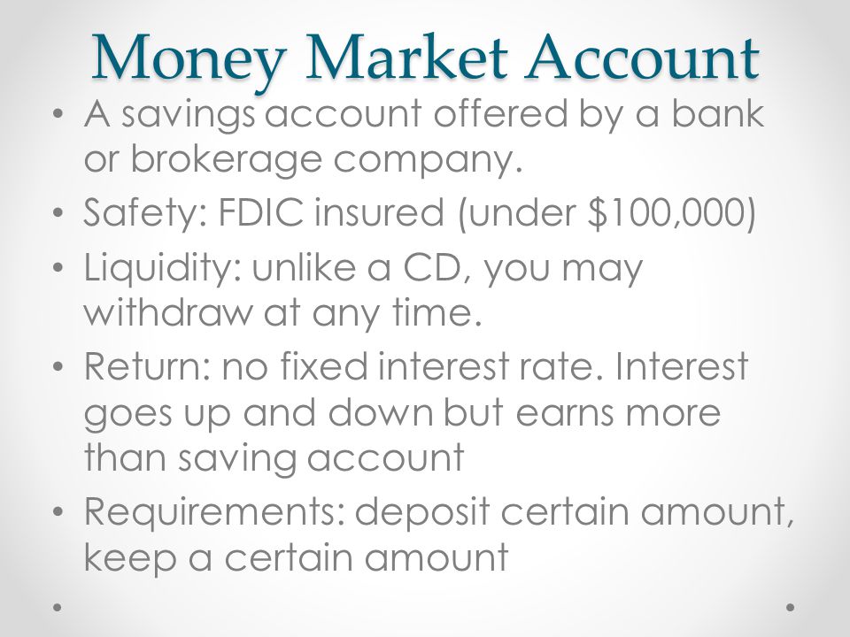 Money Market Account A savings account offered by a bank or brokerage company.