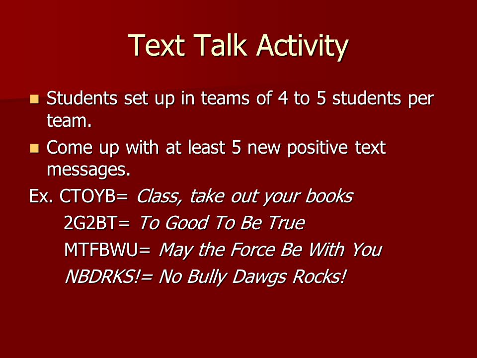 Text Talk Activity Students set up in teams of 4 to 5 students per team.