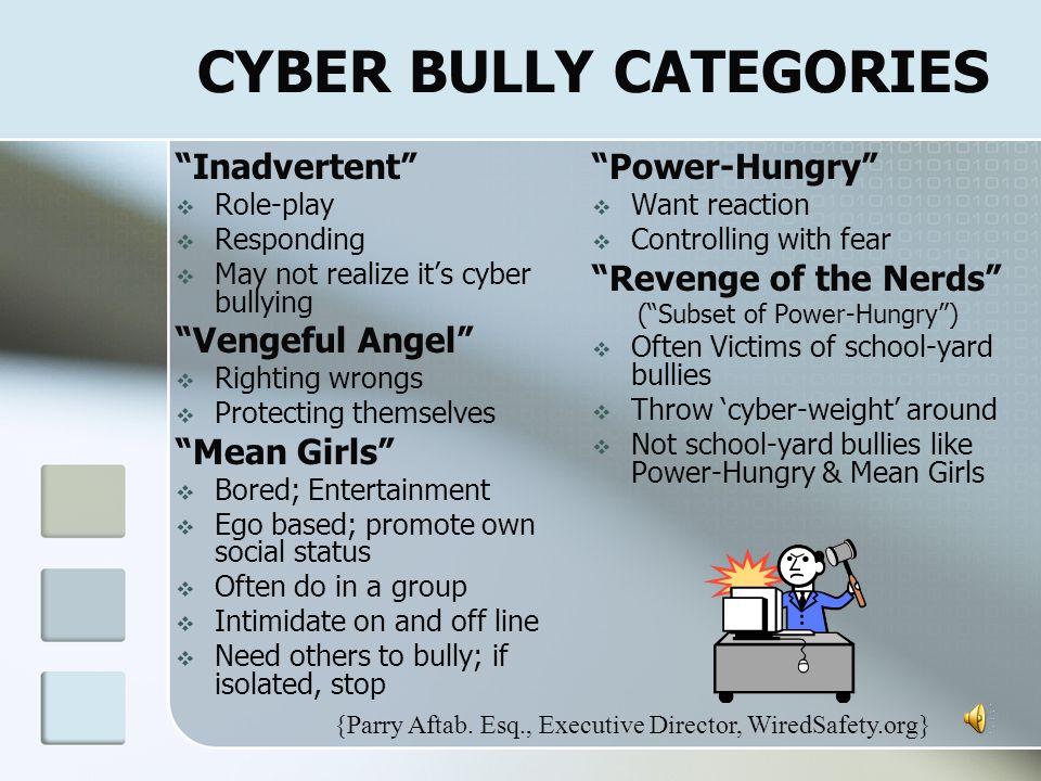 DIFFERENCES BULLYING DIRECT Often occurs on school property Poor relationships with teachers Fear retribution Physical: Hitting, Punching & Shoving Verbal: Teasing, Name calling & Gossip Nonverbal: Use of gestures & Exclusion   CYBERBULLYING ANONYMOUS Occurs most often off school property Good relationships with teachers Fear loss of technology privileges Further under the radar than bullying Emotional reactions cannot be determined {McKenna & Bargh, 2004; Ybarra & Mitchell, 2004}