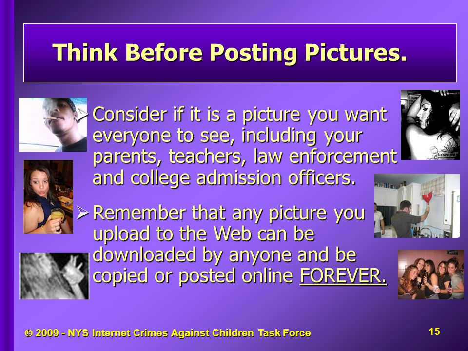  NYS Internet Crimes Against Children Task Force Think Before Posting Pictures.