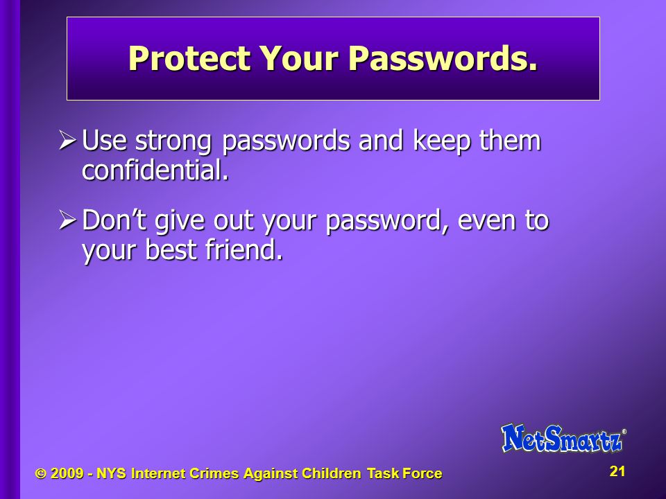  NYS Internet Crimes Against Children Task Force Protect Your Passwords.