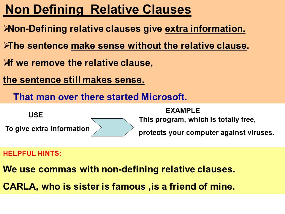 Non Defining Relative Clauses  Non-Defining relative clauses give extra information.