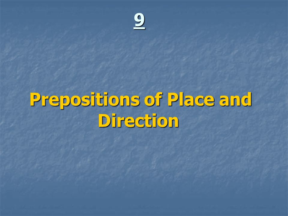 9 Prepositions of Place and Direction