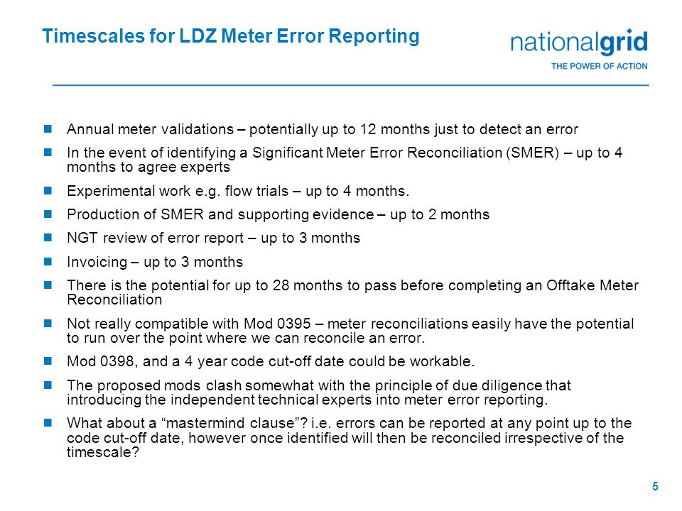 5  Annual meter validations – potentially up to 12 months just to detect an error  In the event of identifying a Significant Meter Error Reconciliation (SMER) – up to 4 months to agree experts  Experimental work e.g.