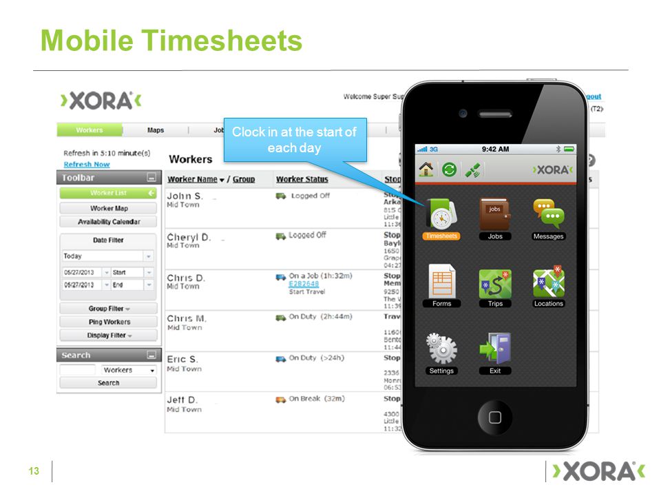 Mobile Timesheets 13 Clock in at the start of each day