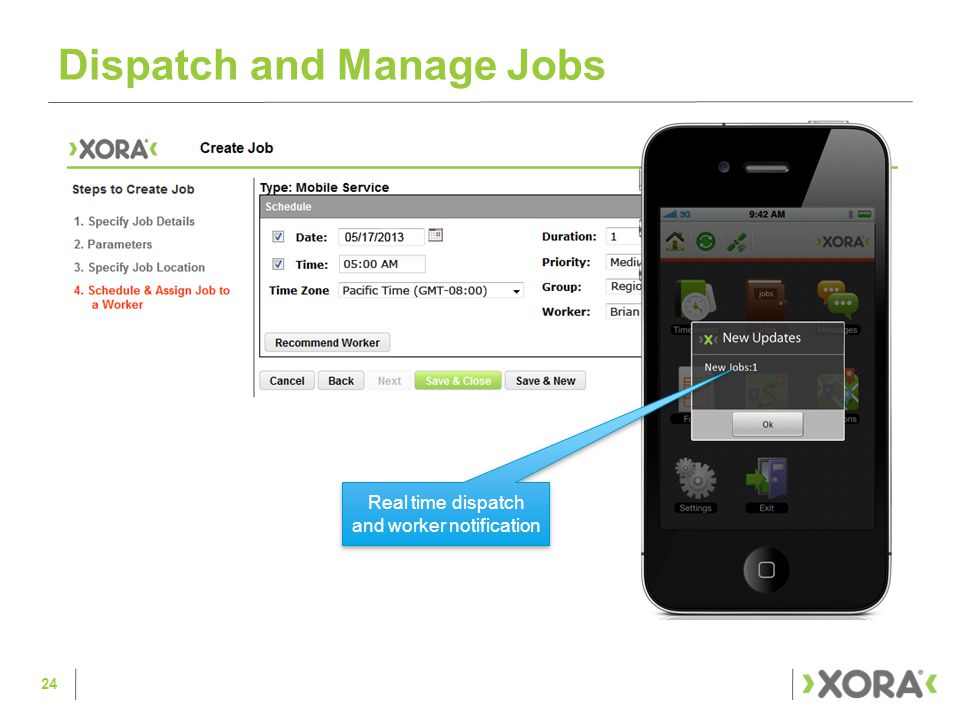 Dispatch and Manage Jobs 24 Real time dispatch and worker notification