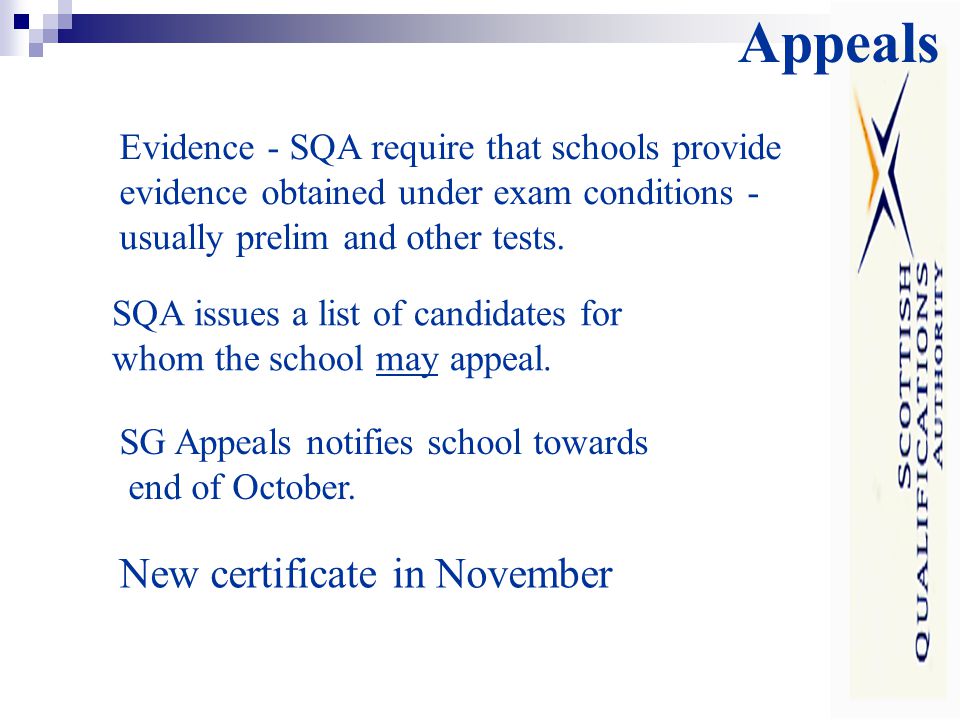 Appeals Evidence - SQA require that schools provide evidence obtained under exam conditions - usually prelim and other tests.